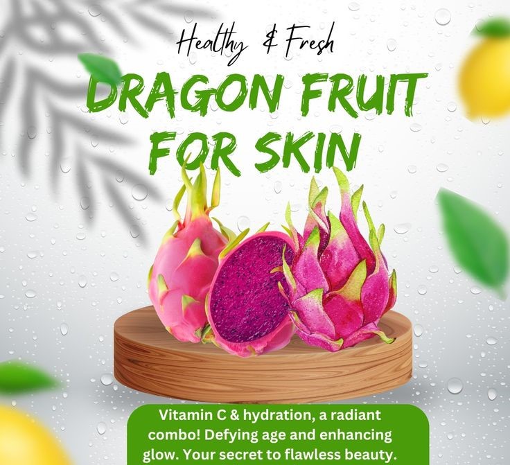 Dragon fruit is good for skin
